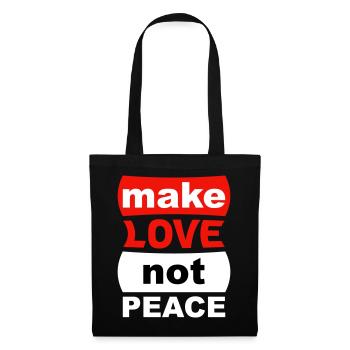 make love not peace - Tote Bag - black - Front