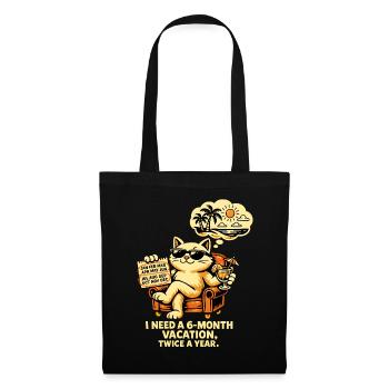 I need 6 months of vacation, 2x a year – Cool Cat - Tote Bag - black - Front