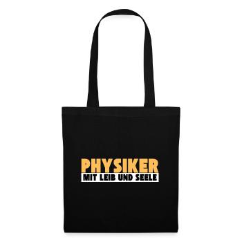 Physiker mit Leib und Seele - Stoffbeutel - Schwarz - Vorne