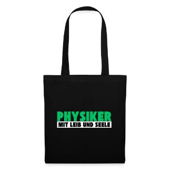 Physiker mit Leib und Seele - Stoffbeutel - Schwarz - Vorne