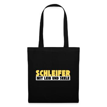Schleifer mit Leib und Seele - Stoffbeutel - Schwarz - Vorne