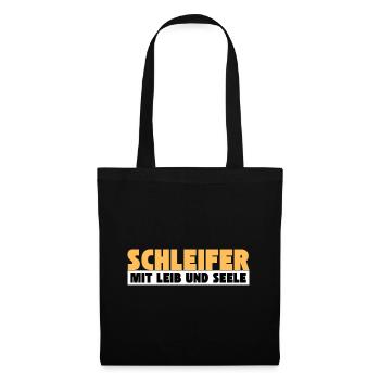 Schleifer mit Leib und Seele - Stoffbeutel - Schwarz - Vorne