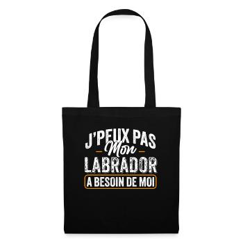 J'Peux Pas Mon Labrador A Besoin De Moi - Sac en tissu - noir - Devant