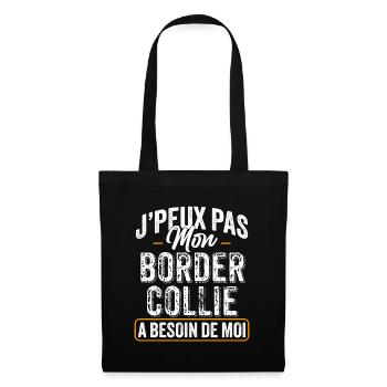 J'Peux Pas Mon Border Collie A Besoin De Moi - Sac en tissu - noir - Devant