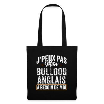 J'Peux Pas Mon Bulldog Anglais A Besoin De Moi - Sac en tissu - noir - Devant