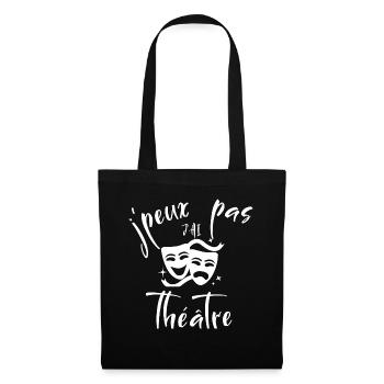 j'peux pas j'ai théâtre - Sac en tissu - noir - Devant