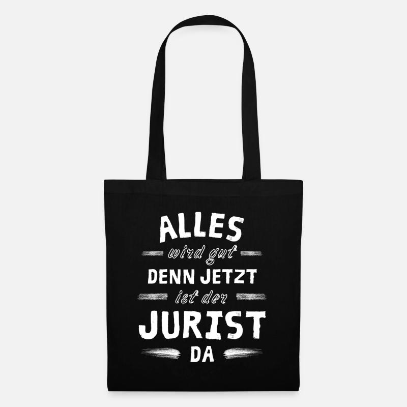 Alles wird gut denn jetzt ist der Jurist da - Stoffbeutel - Schwarz