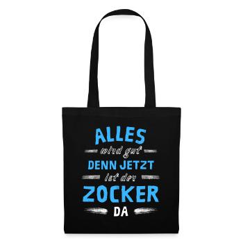 Alles wird gut denn jetzt ist der Zocker da - Stoffbeutel - Schwarz - Vorne