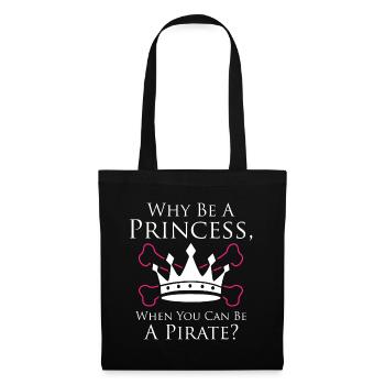 Why Be a Princess When You Can Be A Pirate - Stoffbeutel - Schwarz - Vorne