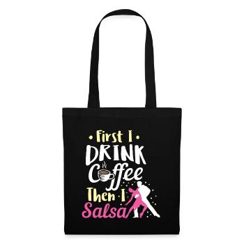 Salsa Dancing Drink Coffee Then Salsa Birthday - Tote Bag - black - Front