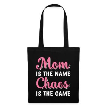 Mom Is The Name Chaos Is The Game Funny Chaos - Stoffbeutel - Schwarz - Vorne