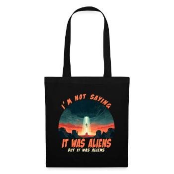 It was aliens - Stoffbeutel - Schwarz - Vorne