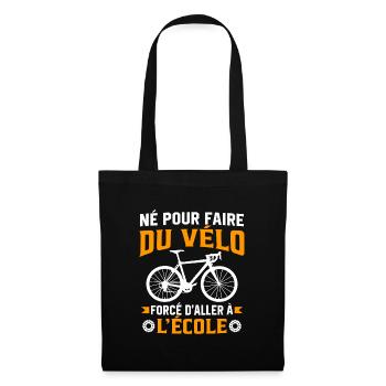 Né pour faire du vélo mais forcé d'aller à l'école - Sac en tissu - noir - Devant