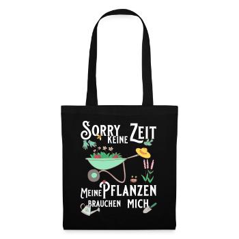 Sorry keine Zeit meine Pflanzen brauchen mich - Stoffbeutel - Schwarz - Vorne