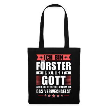 Ich bin Förster und nicht Gott - Stoffbeutel - Schwarz - Vorne