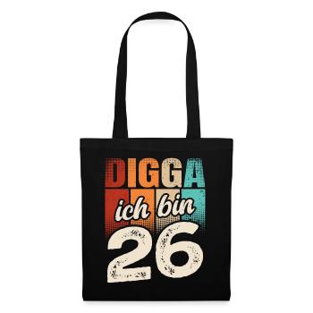 Digga Ich Bin 26 Jahre 26. Geburtstag - Stoffbeutel - Schwarz - Vorne
