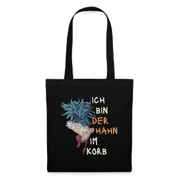 Ich Bin Der Hahn Im Korb. Lustiges Geschenk Fun - Stoffbeutel - Schwarz - Vorne