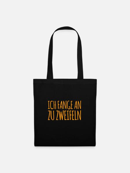 ich bekomme Zweifel - Stoffbeutel - Schwarz
