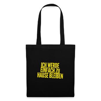 ich gehe nicht aus - Stoffbeutel - Schwarz - Vorne
