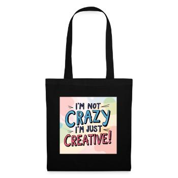 Je ne suis pas fou, je suis juste créatif - Sac en tissu - noir - Devant