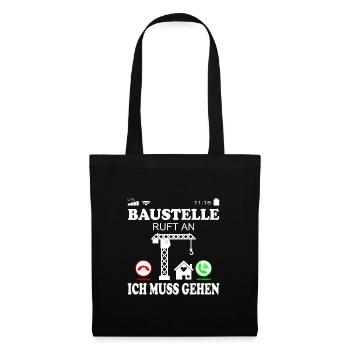Baustelle ruft an Spruch für Bauherr Bauherrin - Stoffbeutel - Schwarz - Vorne