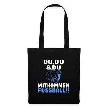 Fußball Bolzen Du Du Mitkommen Spruch Lustig - Stoffbeutel - Schwarz - Vorne