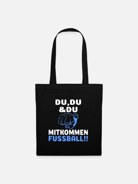 Fußball Bolzen Du Du Mitkommen Spruch Lustig - Stoffbeutel - Schwarz