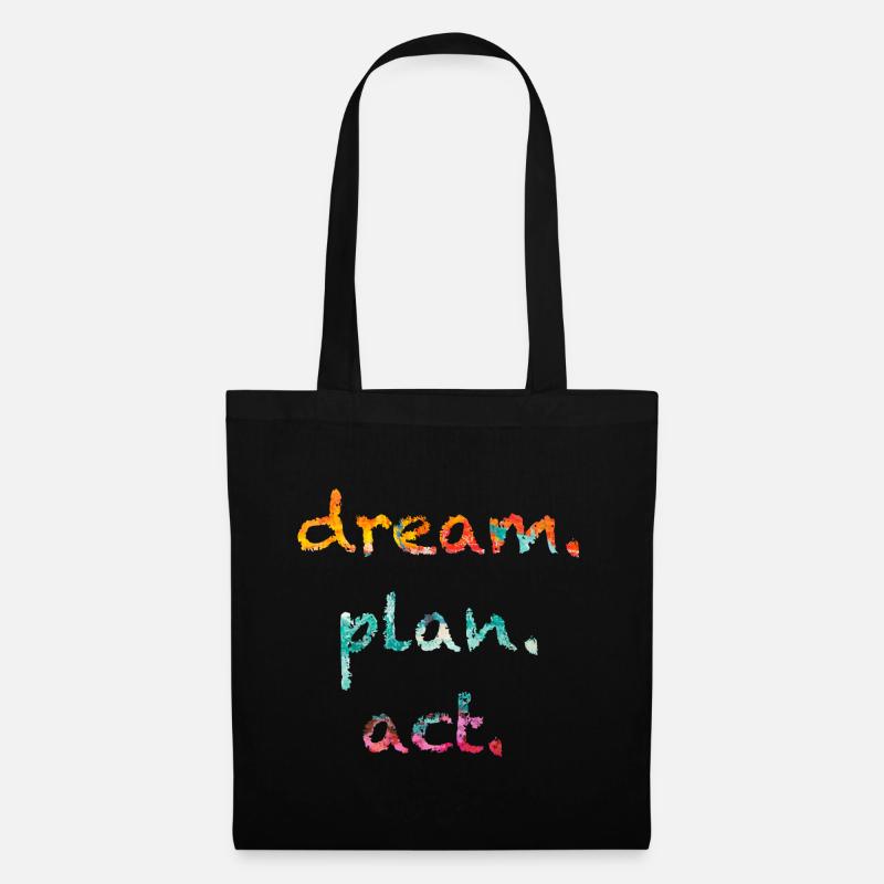 dream, plan.act | Träume.Plane.Handle | Motivation - Stoffbeutel - Schwarz