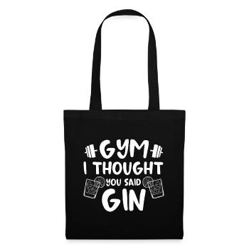 GYM i thought you said GIN / Finess, Workout - Tote Bag - black - Front