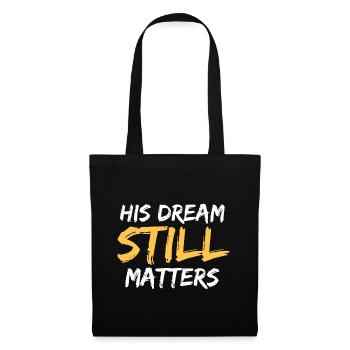 Anti Racism His Dream Still Matters Human Rights - Tote Bag - black - Front