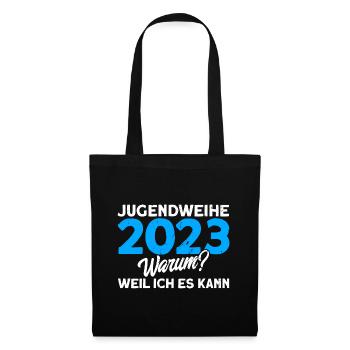 Jugendweihe 2023 Warum Weil Ich Es Kann Geschenk - Stoffbeutel - Schwarz - Vorne