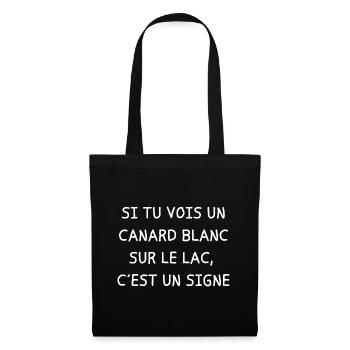 Si tu vois un canard blanc sur un lac - Sac en tissu - noir - Devant