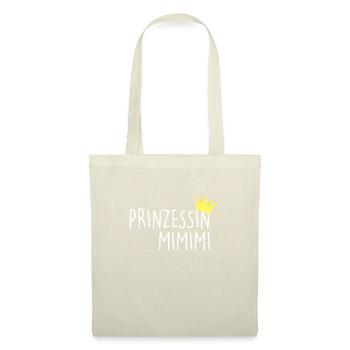 Prinzessin Mimimi Nörgeln Beschweren Heulsuse - Stoffbeutel - Natur - Vorne
