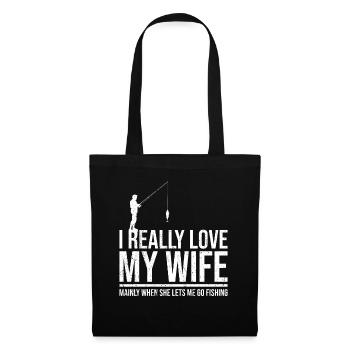 I love it when my wife makes me fish - Tote Bag - black - Front