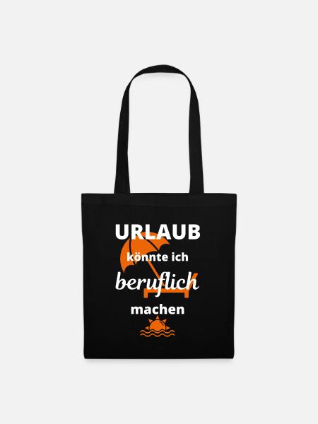 URLAUB könnte ich beruflich machen - Stoffbeutel - Schwarz