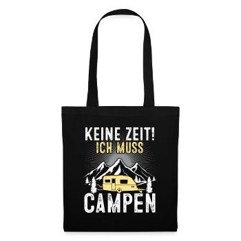 NEINE ZEIT Ich Muss Campen - (c) - Stoffbeutel - Schwarz - Vorne