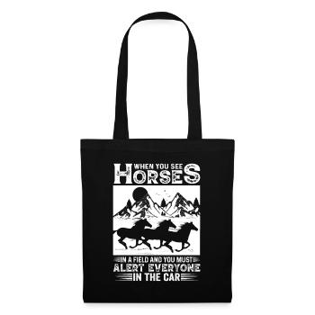If you see horses in a field and all in the A - Tote Bag - black - Front