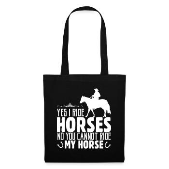 Oui, je monte à cheval Non, vous ne pouvez pas monter mon cheval - Sac en tissu - noir - Devant