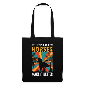 Life is good, horses do it better - - Tote Bag - black - Front