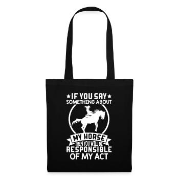 If you say something about my horse, you are veran - Tote Bag - black - Front