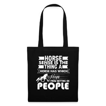Horse sense is the thing that a horse has and - Tote Bag - black - Front