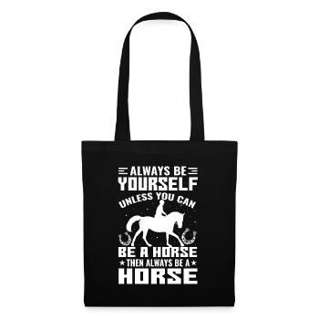 Soyez toujours vous-même, sauf si vous pouvez être un cheval - Sac en tissu - noir - Devant