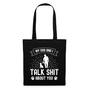 My dog and I talk about you - Tote Bag - black - Front