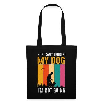 Wenn ich meinen Hund nicht mitbringen kann, gehe i - Stoffbeutel - Schwarz - Vorne