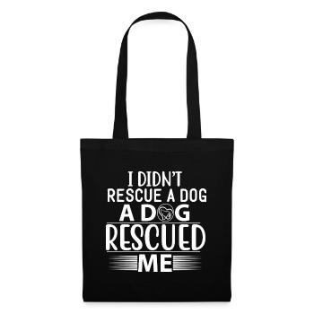 Je n’ai pas sauvé un chien, un chien m’a sauvé. - Sac en tissu - noir - Devant