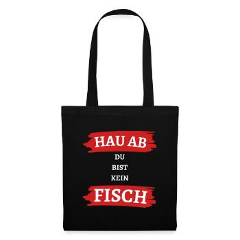 Hau ab Du bist kein Fisch Angler Angeln Angel - Stoffbeutel - Schwarz - Vorne
