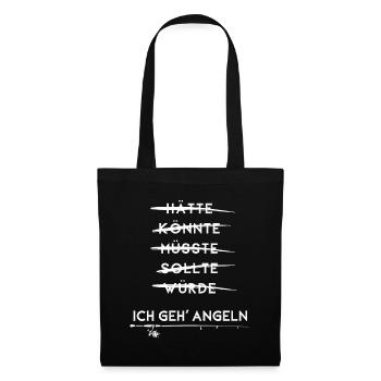 Ich geh Angeln, Sollte, Müsste, Könnte, Angler - Stoffbeutel - Schwarz - Vorne