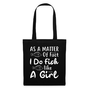 In fact, I fish like a girl - - Tote Bag - black - Front