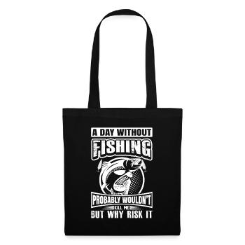 A day without fishing probably wouldn't make me - Tote Bag - black - Front