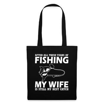 After all these years of fishing, my wife is - Tote Bag - black - Front